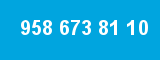958 673 81 10